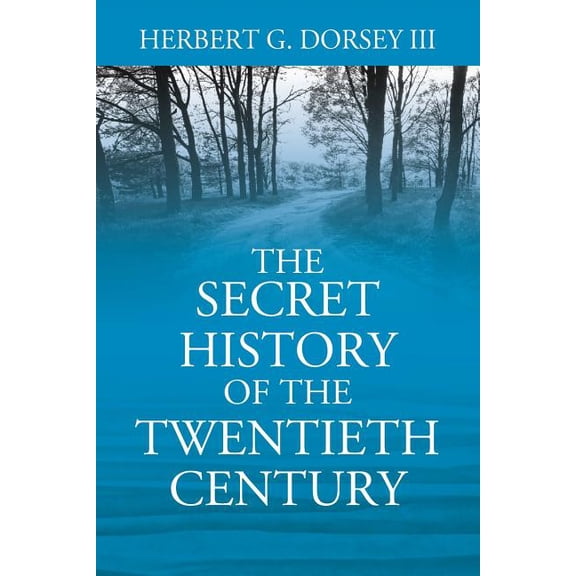 The Secret History of the Twentieth Century, (Paperback)