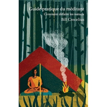 Guide pratique du méditant: Comment défaire les noeuds (Paperback)