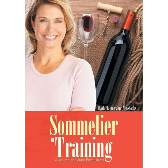 Sommelier in Training: A Journal for Wine Enthusiasts (Paperback)