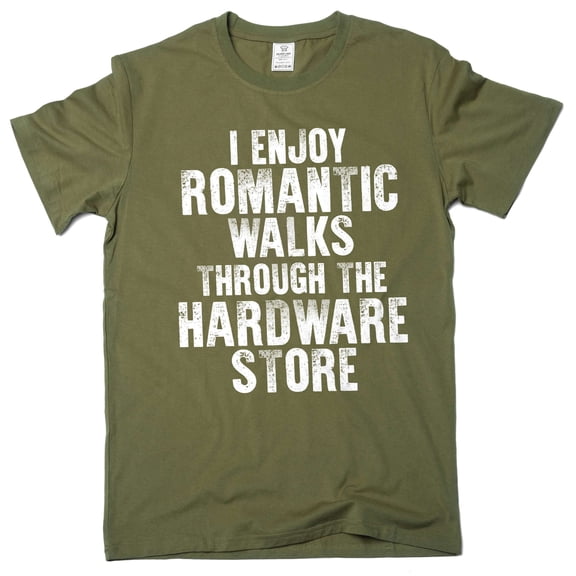 Men's Funny garage hardware store T-shirt I enjoy romantic walks papa dad tshirt