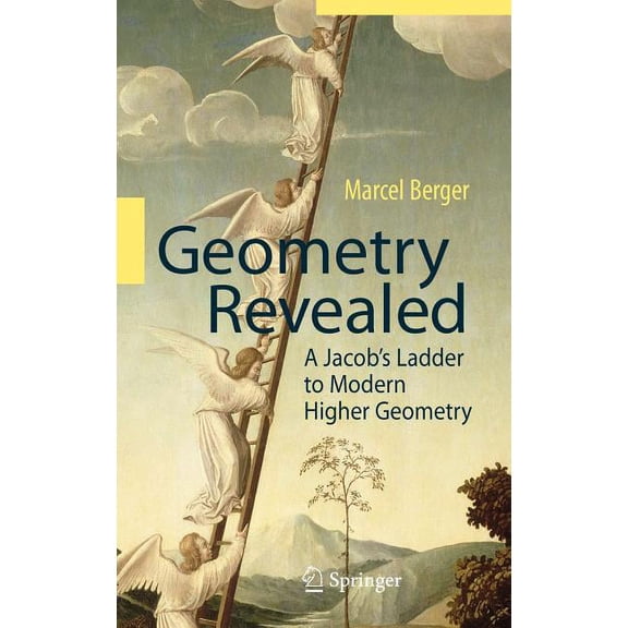 Geometry Revealed: A Jacob's Ladder to Modern Higher Geometry, (Hardcover)
