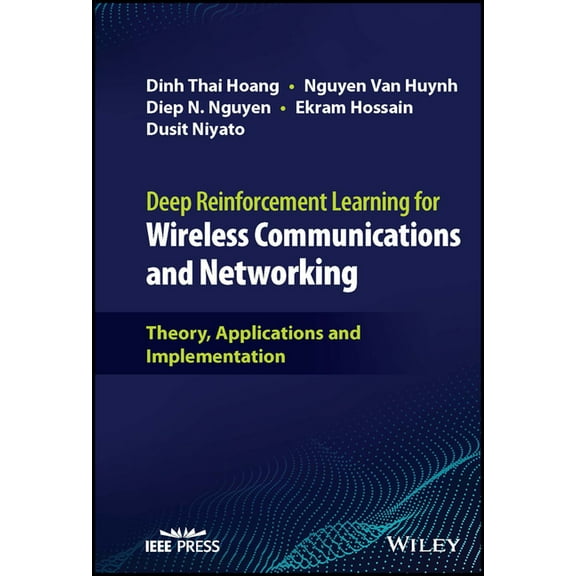 Deep Reinforcement Learning for Wireless Communications and Networking: Theory, Applications and Implementation, (Hardcover)