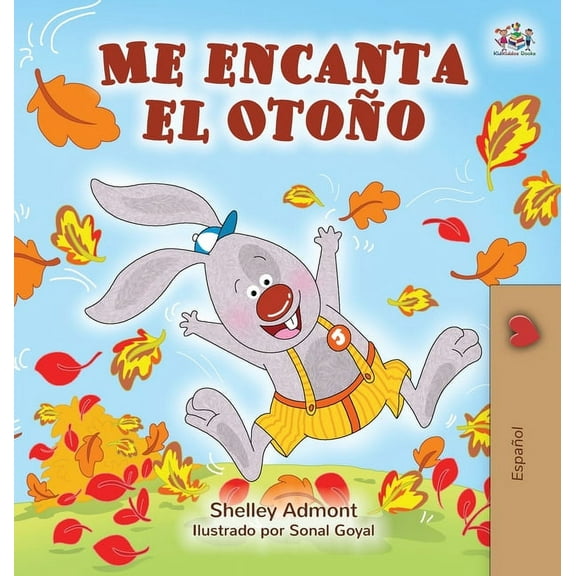 Spanish Bedtime Collection Me encanta el Otoño: I Love Autumn - Spanish edition, (Hardcover)