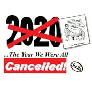 2020: The Year We Were All Cancelled!: "Cancelled" Political Cartoonist 'Stella' Revisits 2020, the Strangest Year of Our Lives... (Paperback)
