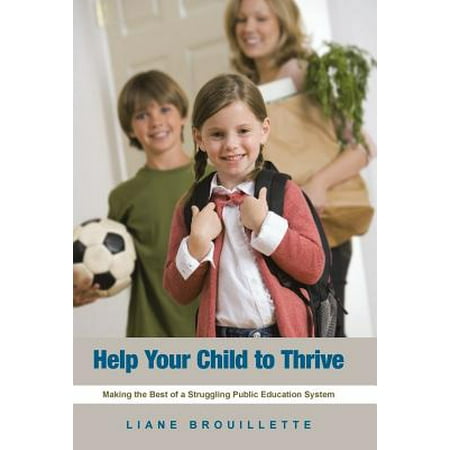 Help Your Child to Thrive : Making the Best of a Struggling Public Education (Best Hvlp Spray System)