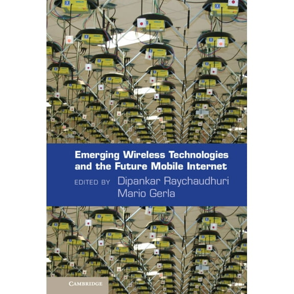 Emerging Wireless Technologies and the Future Mobile Internet, (Hardcover)