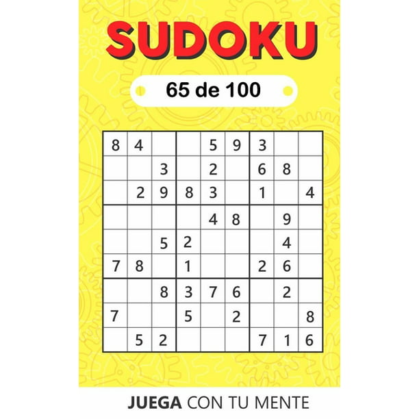 9x9: Juega con tu mente : SUDOKU 65 de 100: Colección de 100 diferentes SUDOKUS 9x9 Fáciles, Intermedios y Difíciles para Adultos y para Todos los que Poner a Prueba