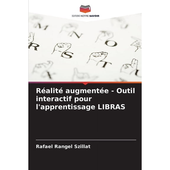 RÃ©alitÃ© augmentÃ©e - Outil interactif pour l'apprentissage LIBRAS, (Paperback)