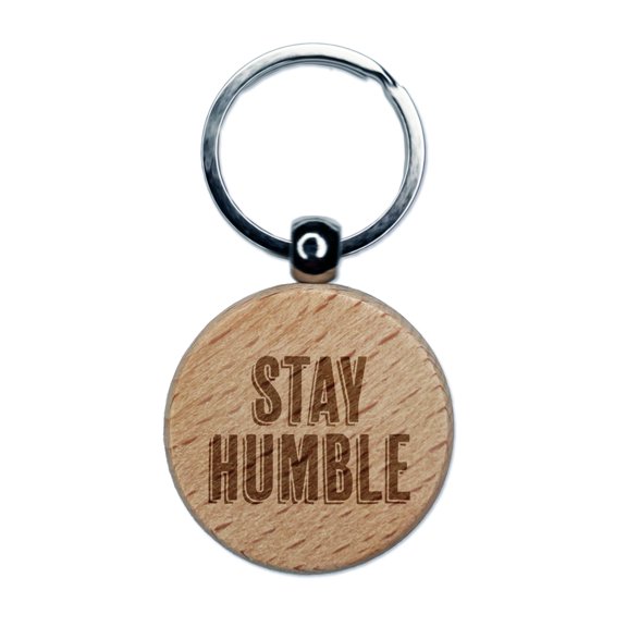 Stay Humble Drop Shadow Round Keychain Charm Tag - Engraved Wood