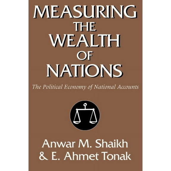 Measuring the Wealth of Nations: The Political Economy of National Accounts, (Paperback)