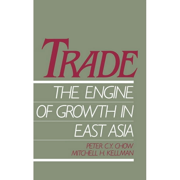 Trade - The Engine of Growth in East Asia, (Hardcover)