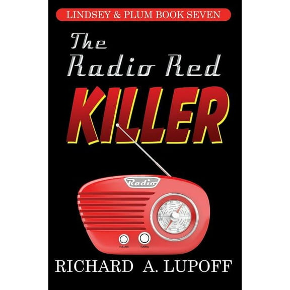 The Radio Red Killer: The Lindsey & Plum Detective Series, Book Seven, (Paperback)