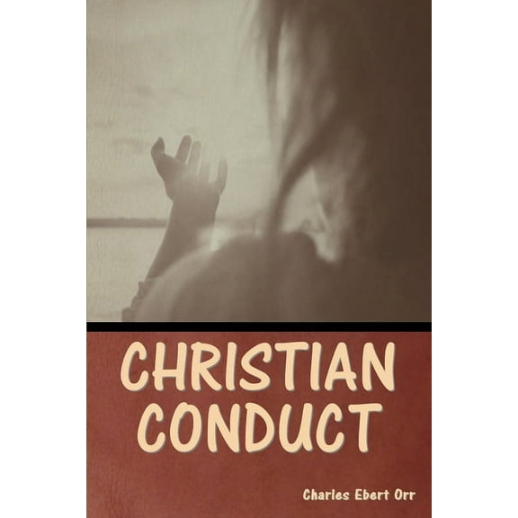 Christian Conduct, (Paperback)