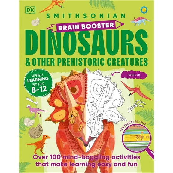 DK Brain Booster Brain Booster Dinosaurs and Other Prehistoric Creatures: Over 100 Mind-Boggling Activities That Make Learning Easy and F, (Paperback)