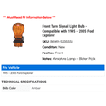thumbnail image 2 of Front Turn Signal Light Bulb - Compatible with 1995 - 2005 Ford Explorer 1996 1997 1998 1999 2000 2001 2002 2003 2004, 2 of 2