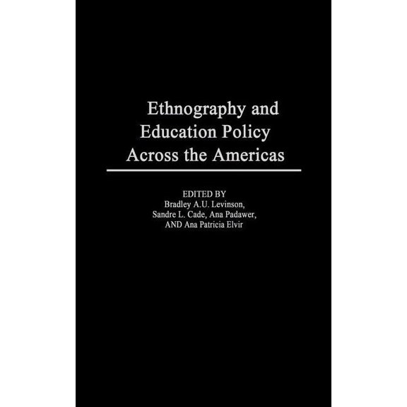 Ethnography and Educational Policy Across the Americas, (Hardcover)