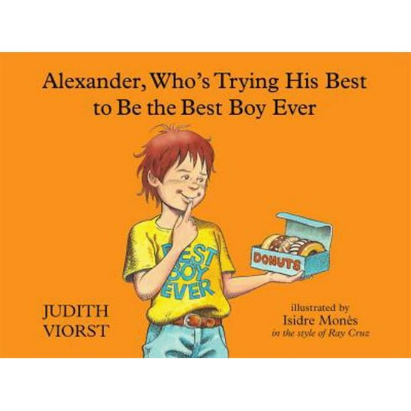 Pre-Owned Alexander, Who's Trying His Best to Be the Best Boy Ever (Hardcover) 1481423533 9781481423533