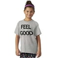 thumbnail image 3 of Feel Good Inspiring Motivated Happy Crewneck T Shirts Boy Girl Teen Brisco Brands X, 3 of 6