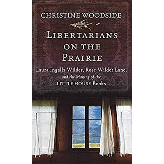 Pre-Owned Libertarians on the Prairie (Library Binding) 9781683247425