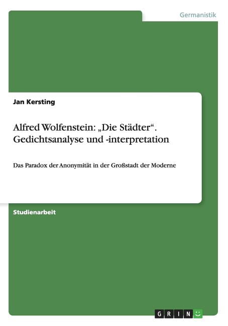 Städter Alfred Wolfenstein Gedicht Alfred Wolfenstein: "Die Städter. Gedichtsanalyse und -interpretation