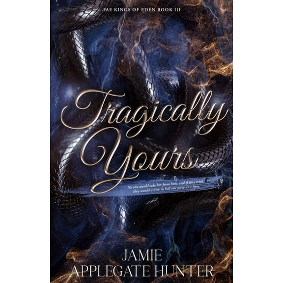 Fae Kings of Eden Tragically Yours: Standalone Fated Mates Romance (Fae Kings of Eden Book 3), Book 3, (Paperback)