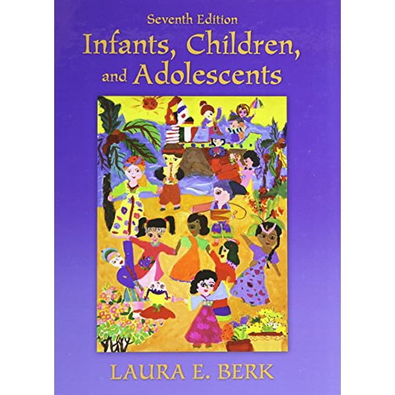 Pre-Owned Infants, Children, and Adolescents (7th Edition) (Hardcover) 0205718167 9780205718160