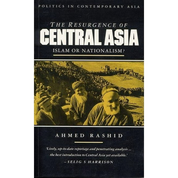 The Resurgence of Central Asia : Islam or Nationalism (Paperback)