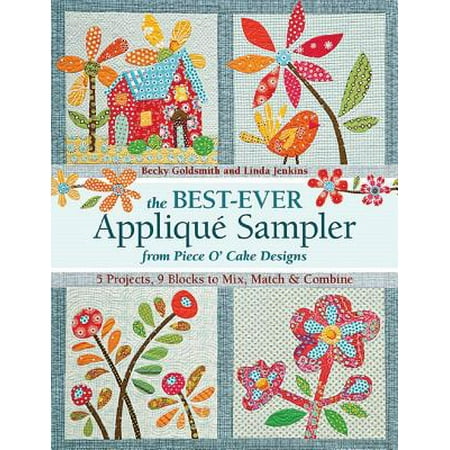 The Best-Ever Applique Sampler from Piece O’Cake Designs - (The Best Ever Applique Sampler From Piece O Cake Designs)