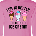 thumbnail image 4 of Inktastic Life is Better with Ice Cream Long Sleeve T-Shirt, 4 of 5