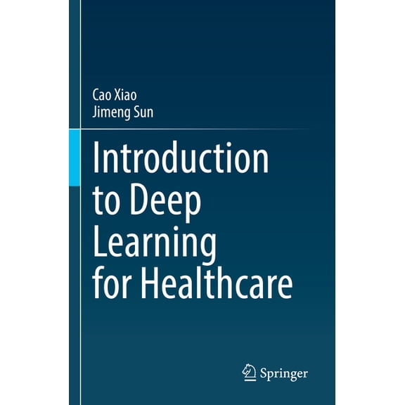 Introduction to Deep Learning for Healthcare, (Paperback)