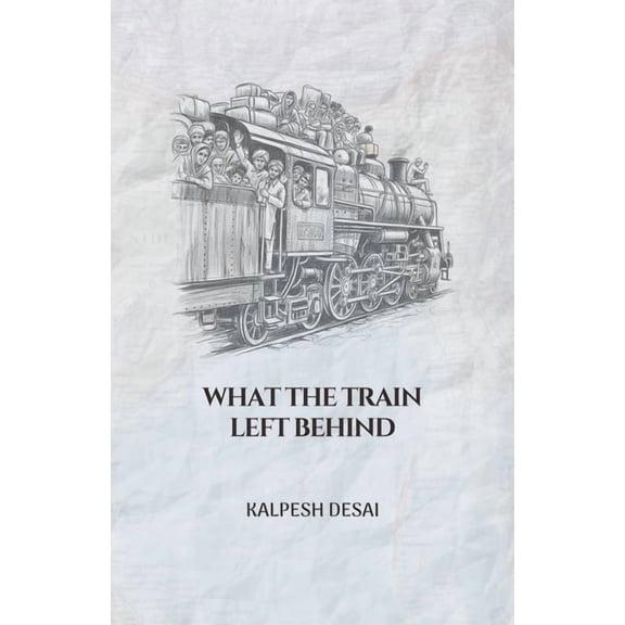 What the Train Left Behind, (Paperback)