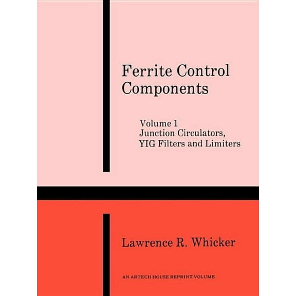 Ferrite Control Components: Junction Circulators, Yig Filters and Limiters (Paperback)