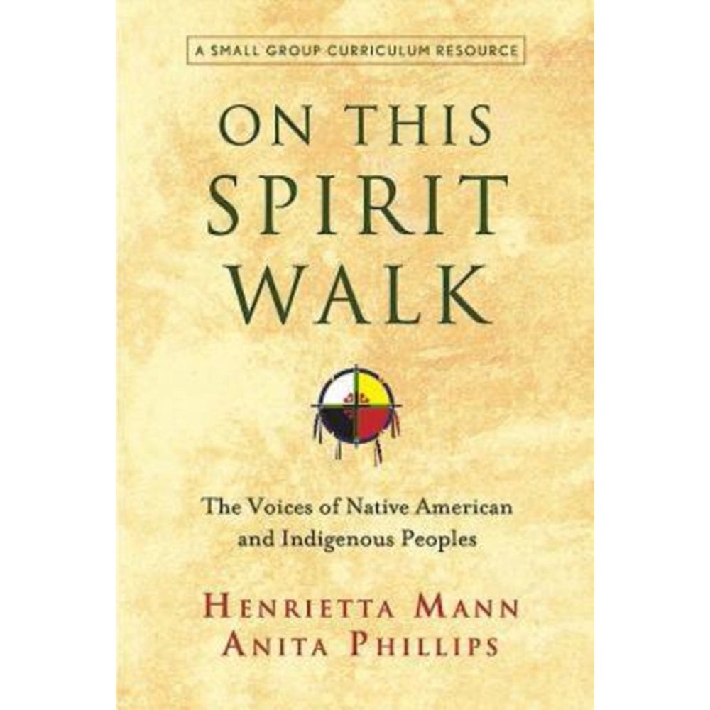 On This Spirit Walk The Voices of Native American and Indigenous