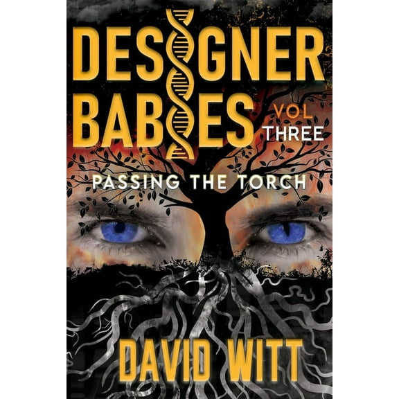 Designer Babies: Designer Babies Passing the Torch (Paperback)