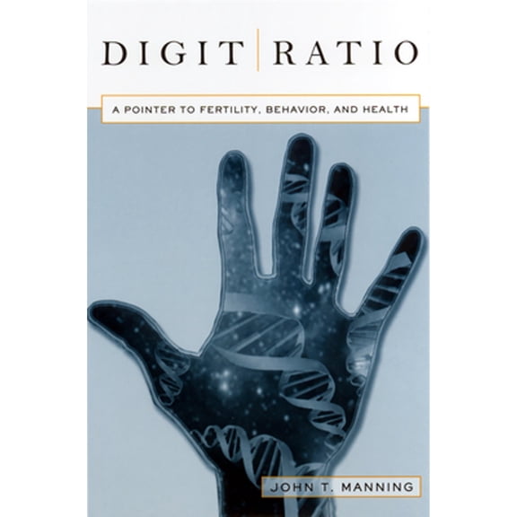Pre-Owned Digit Ratio : A Pointer to Fertility, Behavior, and Health (Paperback)