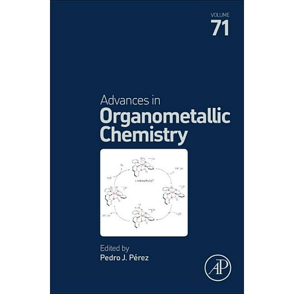 Advances in Organometallic Chemistry Advances in Organometallic Chemistry: Volume 71, Book 71, (Hardcover)