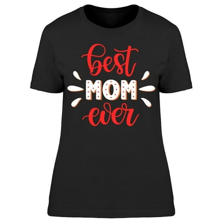 The Best Things For My Mommy Tee Women's -Image by (The Best Thing For Constipation)