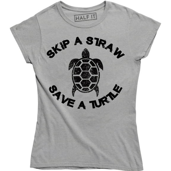 Skip A Straw Save A Turtle Pollution Plastic Protect Environment Women's T-Shirt