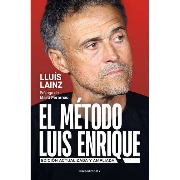 El Método Luis Enrique (Edición Actualizada) / The Luis Enrique Method (Updated Edition), (Paperback)