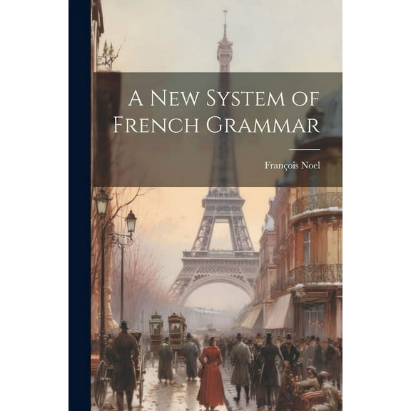 A New System of French Grammar (Paperback)