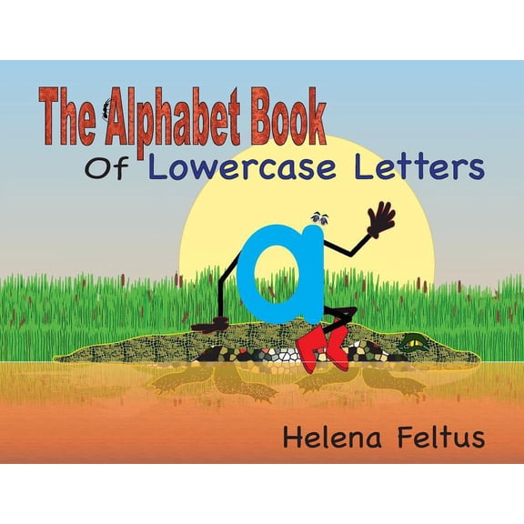The Alphabet Book of Lowercase Letters, (Paperback)