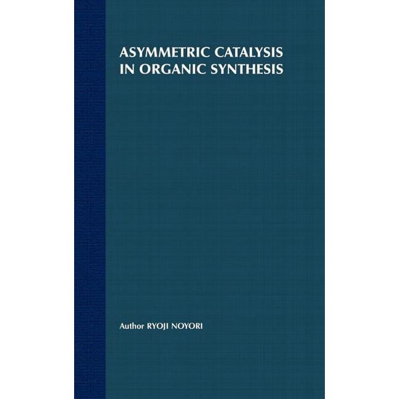 Baker Lecture Asymmetric Catalysis in Organic Synthesis, Book 4, (Hardcover)