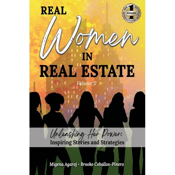 REAL WOMEN IN REAL ESTATE Volume 2: Unleashing Her Power: Inspiring Stories and Strategies, (Hardcover)