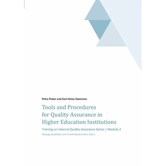 Tools and Procedures for Quality Assurance in Higher Education Institutions (Paperback) by Dr. Solveig Randhahn, Frank Niedermeier, Petra Pistor