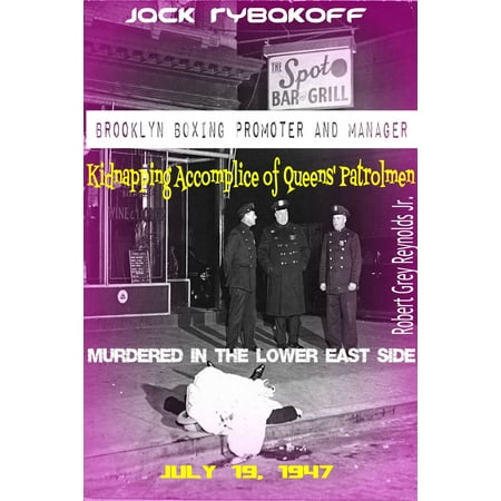 Jack Rybakoff Brooklyn Boxing Promoter Kidnapping Accomplice of Queens' Patrolmen Murdered in the Lower East Side July 19, 1947 -