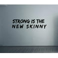 thumbnail image 2 of Strong Is The New Skinny Quote Fitness Workout Success Motivation Quotes Wall Decals Healthy Lifestyle for Girls Boys Gym Home Sports Room Decor Vinyl Wall Art Stickers Decoration Size (16x20 inch), 2 of 3