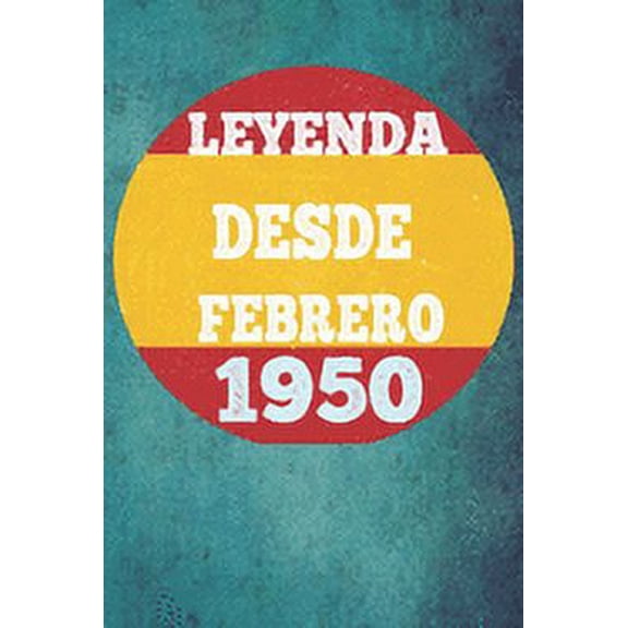 Leyenda Desde Febrero 1950: Cuaderno para mujeres / hombres / niñas / compañeros de trabajo / colegas / niños / amigos 6 x 9 pulgadas idea de regalo familiar mamá o papá o niños de vacaciones o cumple