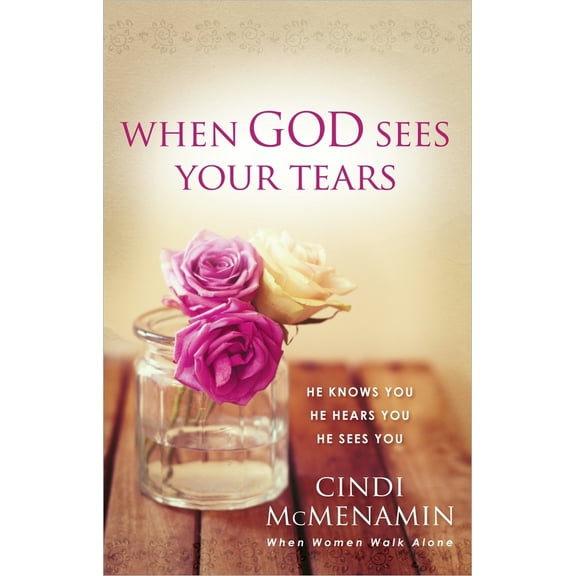 Pre-Owned When God Sees Your Tears (Paperback) 0736956670 9780736956673