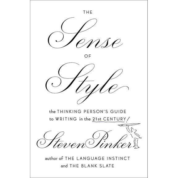 Pre-Owned The Sense of Style: The Thinking Person's Guide to Writing in the 21st Century (Hardcover) 0670025852 9780670025855