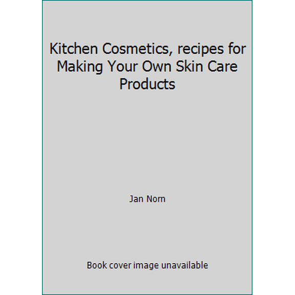 Pre-Owned Kitchen Cosmetics, recipes for Making Your Own Skin Care Products (Paperback) 0973109904 9780973109900